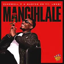 Casswell P & Master KG – Mangihlale Feat Lwami