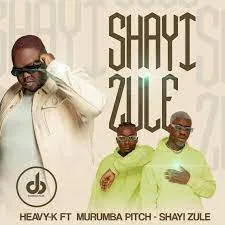 Heavy-K ft. Murumba Pitch – Shayi Zule