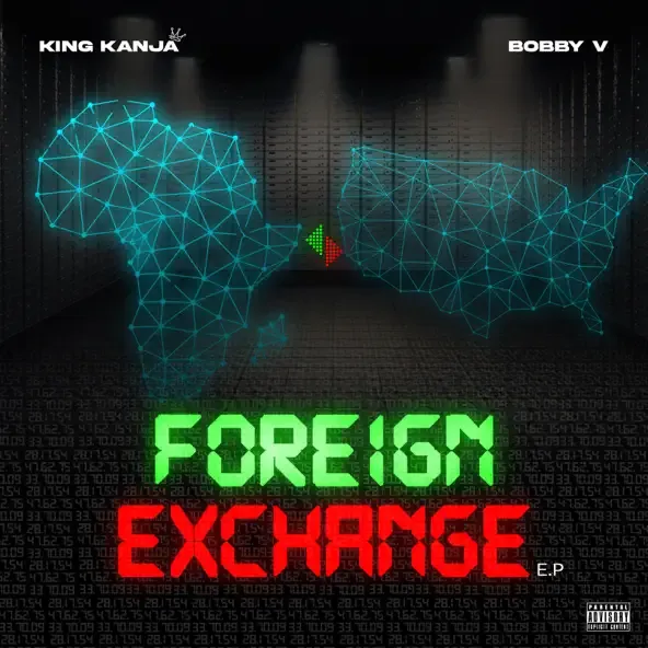 King Kanja & Bobby V - Foreign Exchange