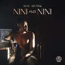 Mas Musiq feat. Daliwonga & Howard Gomba – Nini Nannini