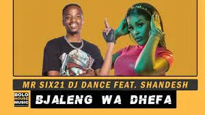 Mr Six21 DJ Dance – Bjaleng Wa Dhefa Feat. Shandesh