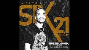 Mr Six21 Dj - Mutshavhona [ft Makhadzi & Ck The Dj]