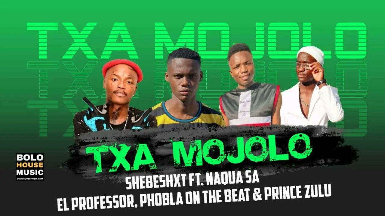 Shebeshxt – Txa Mojolo Feat. Naqua SA, El Professor, Phobla On The Beat & Prince Zulu