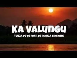 Tebza De DJ & DJ Nomza The King – Ka Valungu