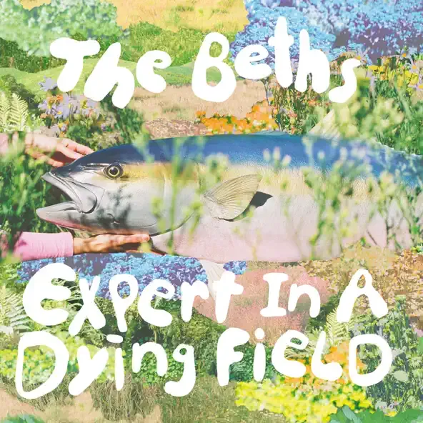 The Beths - Expert In a Dying Field (Deluxe)