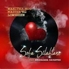 Wanitwa Mos, Master KG & Lowsheen – Sofa Silahlane [ft. Nkosazana Daughter]