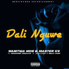 Wanitwa Mos & Master KG – Dali Nguwe (ft Nkosazana Daughter, Basetsana, Obeey Amor)