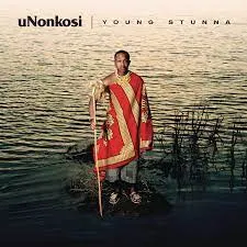 Young Stunna - uNonkosi (Official) (Feat. Kabza De Small, Deeper Phil, Mfundo Da DJ)