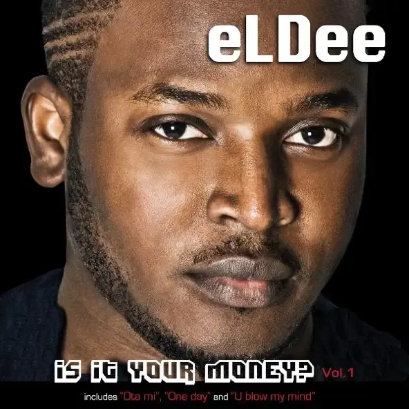 eLDee - Is It Your Money? Vol.1
