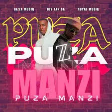 Jazza MusiQ – PUZA (feat. Royal MusiQ)