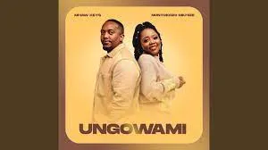 Mhaw Keys – Ungowami feat. Nontokozo Mkhize