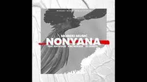 Moreki Music – Nonyana feat. King Monada, Mack Eaze & Dj Janisto