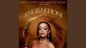 Omhle Diya & Omit ST feat. Mlindo The Vocalist & TEE Ramzy – Angisakhoni