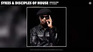 Sykes & Disciples of House – Amahloni feat .Stakev