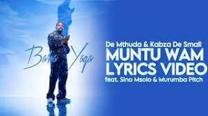 De Mthuda & Kabza De Small – Muntu Wam feat. Sino Msolo & Murumba Pitch