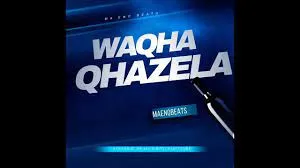 MaEno Beats – Waqhaqhazela