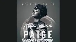 Paige – Pelo Yaka ft. Kharishma & Vee Mampeezy