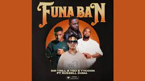 SIR Trill x TBO x Tycoon – Funa Ban feat. Russell Zuma