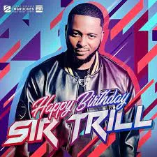 Sir Trill – Happy Birthday!