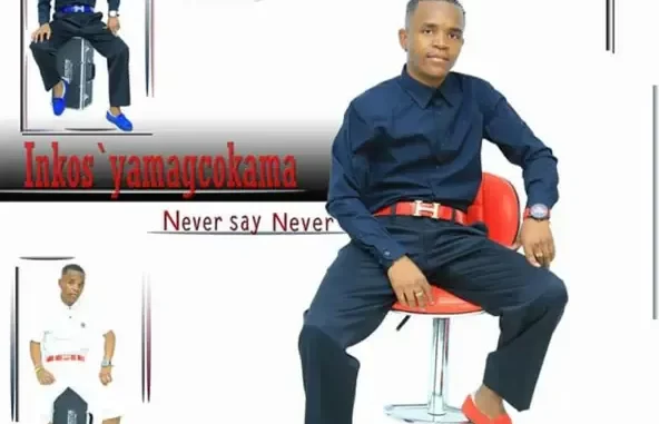 Inkos'yamagcokama – Never Say Never
