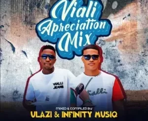 ULAZI & Infinity MusiQ – Vialli Appreciation Mix Vol. 2 (100% Production Mix)