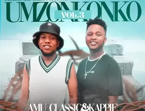 Amu Classic & Kappie – Umzonkonko Vol.3