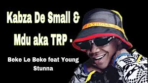 Kabza De Small & Mdu aka TRP – Beke Le Beke feat Young Stunna